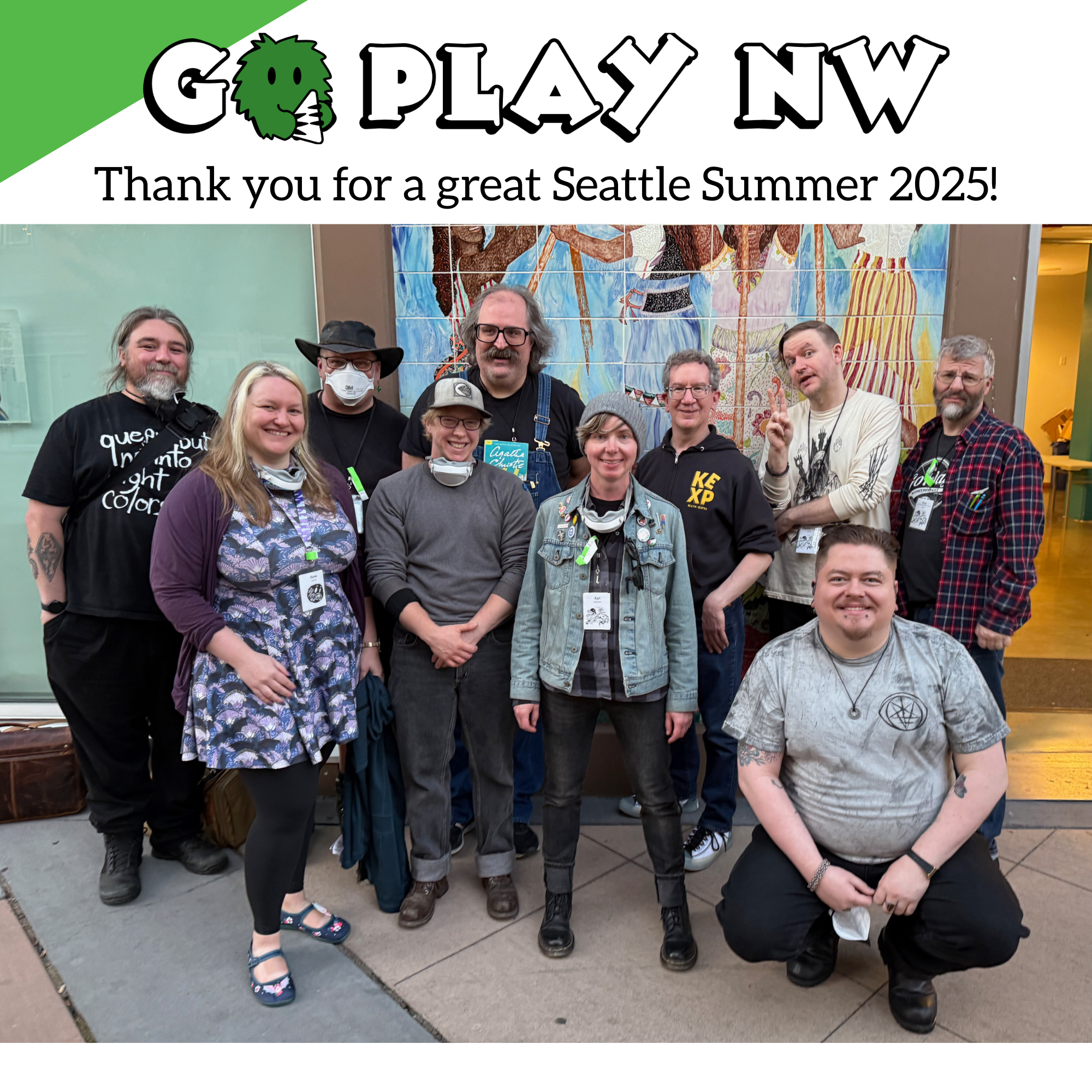 "Thank you for a great Seattle Summer 2025!" The Go Play NW 2025 team outside the Centilia Cultural Center on Sunday evening following the end of the Seattle Summer event. Left to right: Travis, Kona, Bill, E.T., Jerry, Kari, Philip, Clayton (standing), Red (crouching), and Doug. 